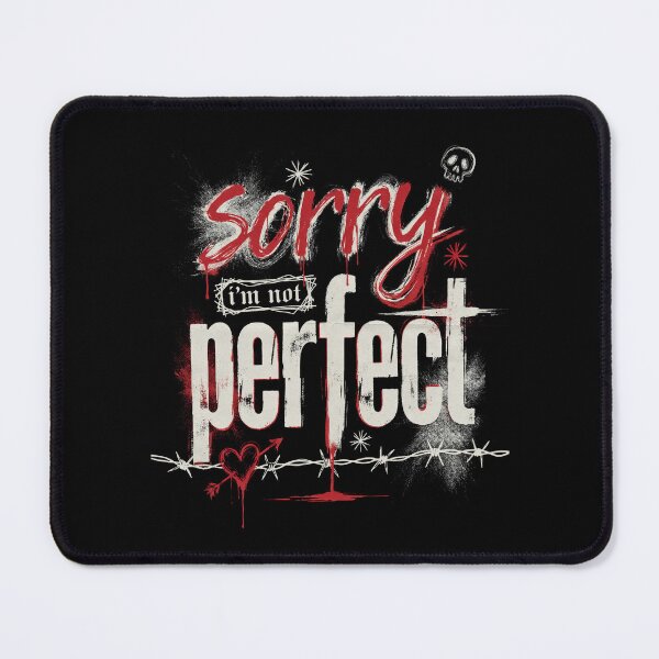Item preview, Sorry I'm Not Perfect Emo Saying Gift designed and sold by Say It With Ink.