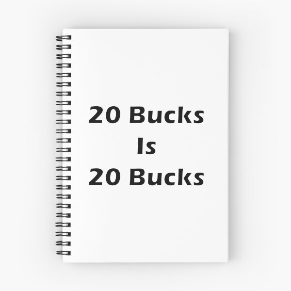 Item preview, 20 Bucks Is 20 Bucks designed and sold by Punkinnonstop.