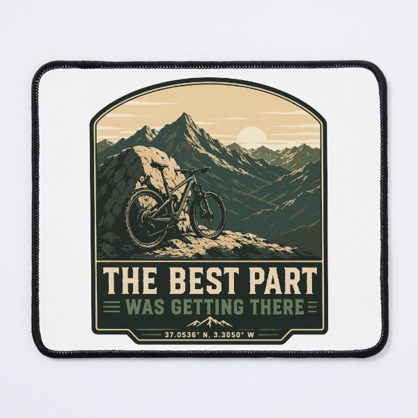 Item preview, The Best Part Was Getting There Mountain Bike Design | MTB Adventure Shirt designed and sold by SingleTrackes.