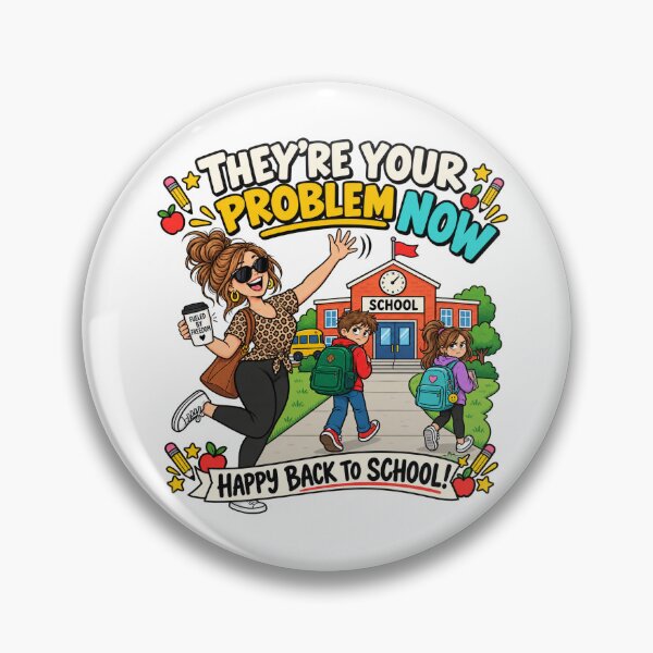 Item preview, They’re Your Problem Now – Funny Back to School Mom Shirt designed and sold by Forged in the Warp.