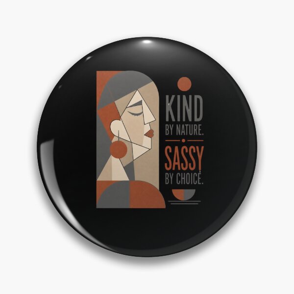 Item preview, KIND BY NATURE. SASSY BY CHOICE designed and sold by WesWay.