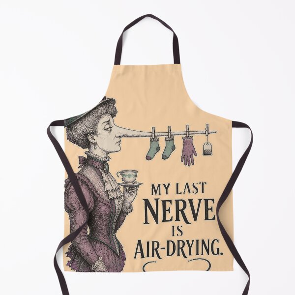 Item preview, My Last Nerve Is Air-Drying Sarcastic Victorian Tea Lady designed and sold by SVox.