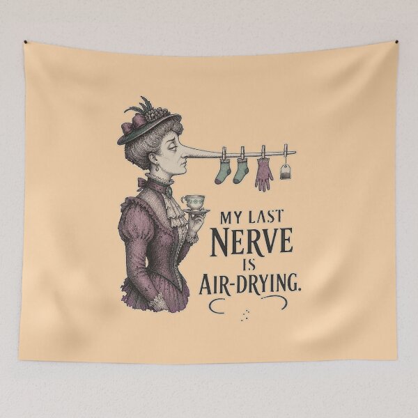 Item preview, My Last Nerve Is Air-Drying Sarcastic Victorian Tea Lady designed and sold by SVox.