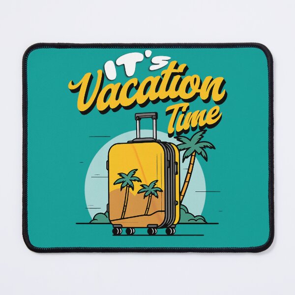 Item preview, It's Vacation Time designed and sold by VibetheSeason.
