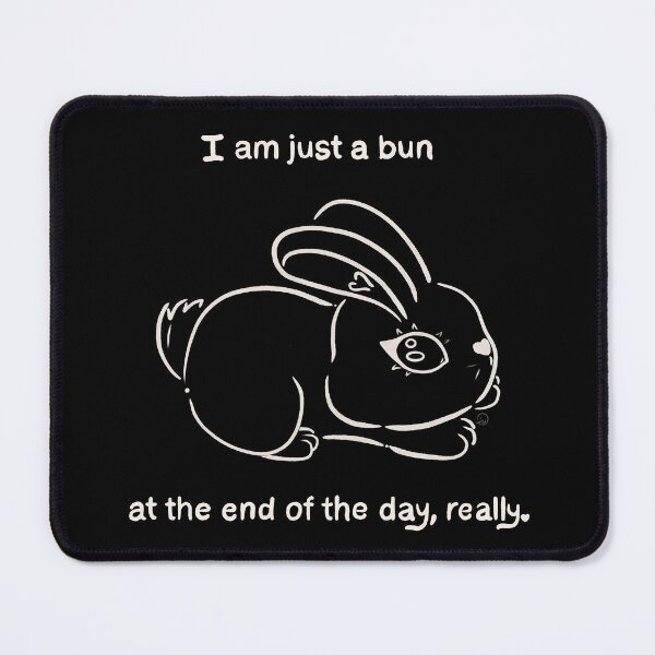 Item preview, I am just a bun at the end of the day, really. - black - arsenicWitch - gift for her designed and sold by ArsenicWitch.