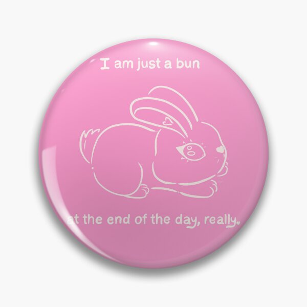 Item preview, Copy of I am just a bun at the end of the day, really. - pink - arsenicWitch - gift for her designed and sold by ArsenicWitch.