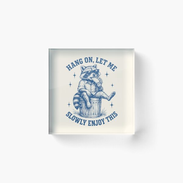 Item preview, Hang On Let Me Enjoy This Sarcastic Raccoon Taco Foodie   designed and sold by Y-Vibes.