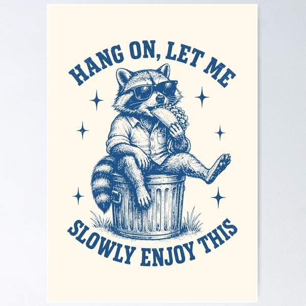 Item preview, Hang On Let Me Enjoy This Sarcastic Raccoon Taco Foodie   designed and sold by Y-Vibes.