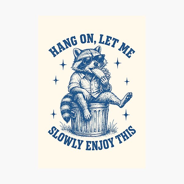 Item preview, Hang On Let Me Enjoy This Sarcastic Raccoon Taco Foodie   designed and sold by Y-Vibes.
