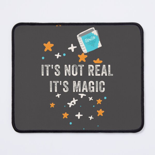 Item preview, Its Not Real Its Magic Yennefer Quote - The Witcher Fan Art Gift PERFECT GIFT FOR YOU AND FRIENDS designed and sold by younhimself.