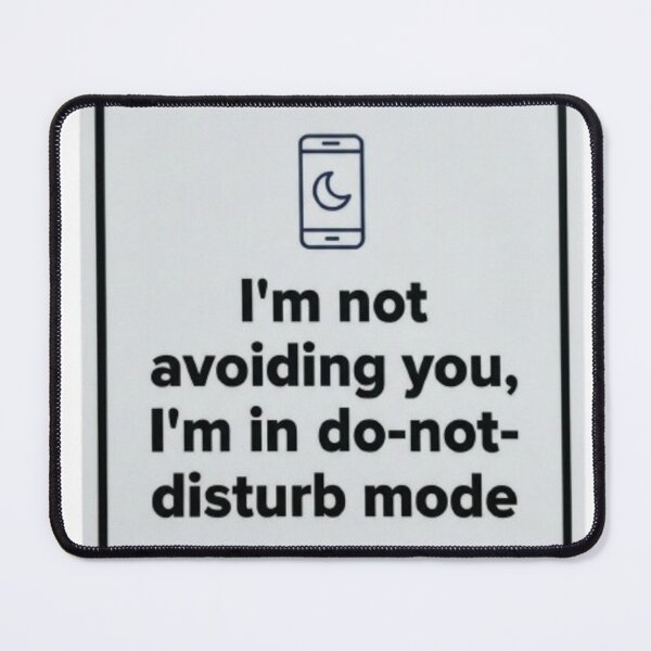 Item preview, I'm Not Avoiding You Do Not Disturb Mode Funny Introvert designed and sold by ProjectNoah.