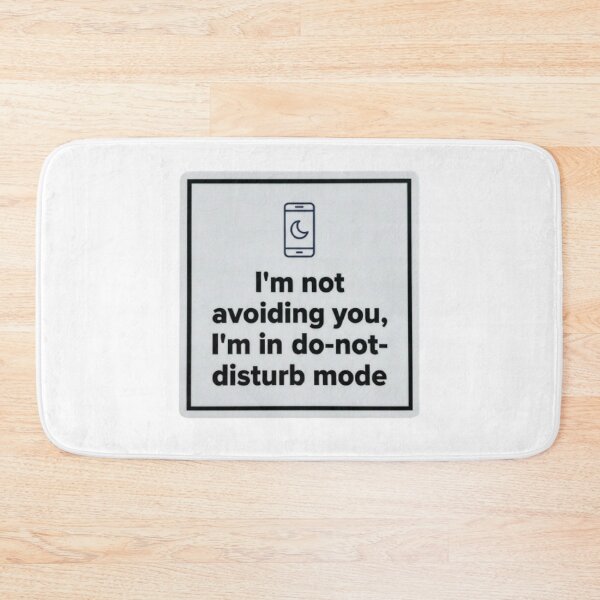 Item preview, I'm Not Avoiding You Do Not Disturb Mode Funny Introvert designed and sold by ProjectNoah.