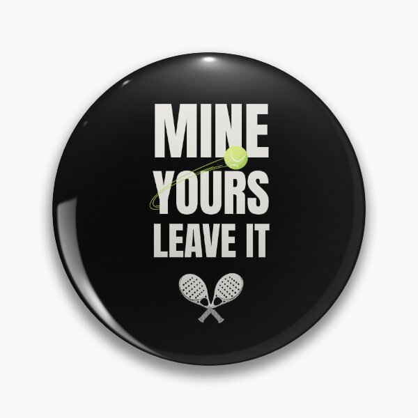 Item preview, Mine yours leave it designed and sold by Bizarro23.