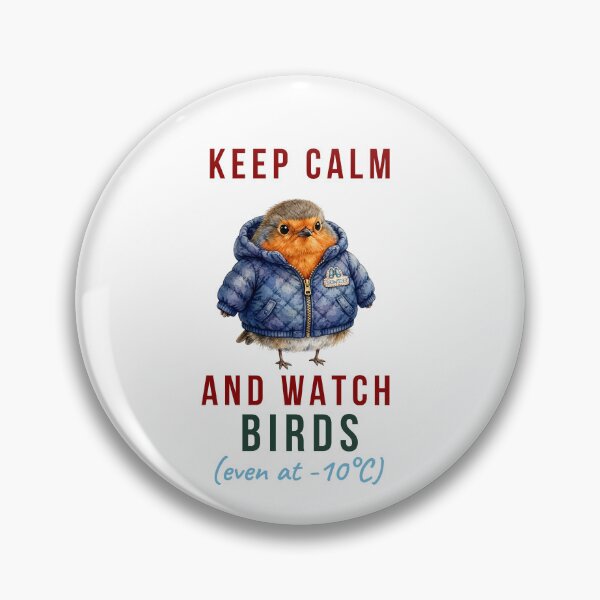 Item preview, Keep Calm And Watch Birds Even At -10°C - Funny Winter Birdwatcher Twitcher designed and sold by Neurospicy Trolls.