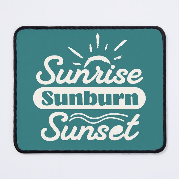 Item preview, Sunrise Sunburn Sunset designed and sold by VibetheSeason.