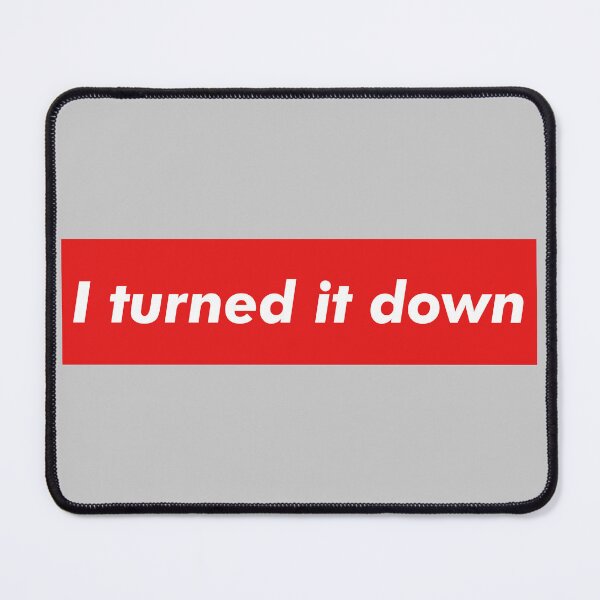 Item preview, I Turned it Down - Big Boogie designed and sold by SMStore.