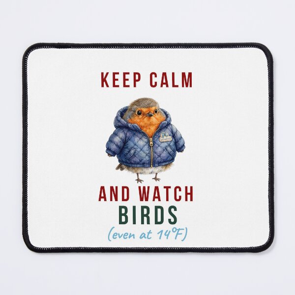 Item preview, Keep Calm And Watch Birds Even At 14°F - Funny Winter Birdwatcher Christmas designed and sold by Neurospicy Trolls.