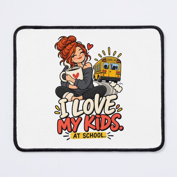 Item preview, I Love My Kids At School – Funny Back to School Mom designed and sold by Forged in the Warp.