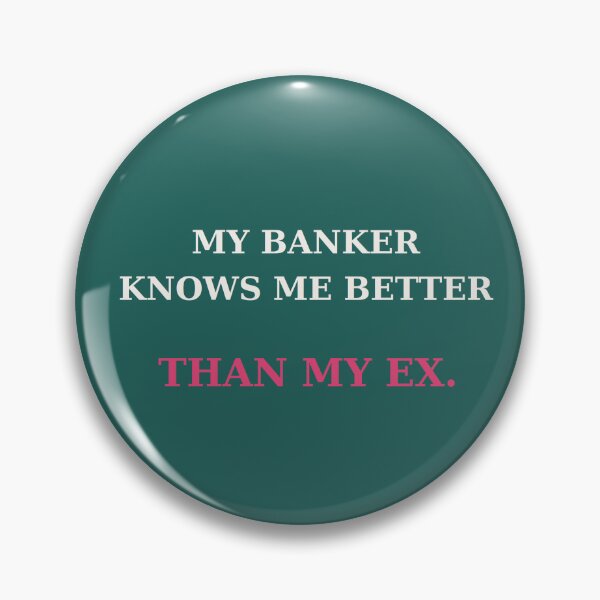 Item preview, My banker knows me better than my ex - Funny finance quote designed and sold by VYNCERA.
