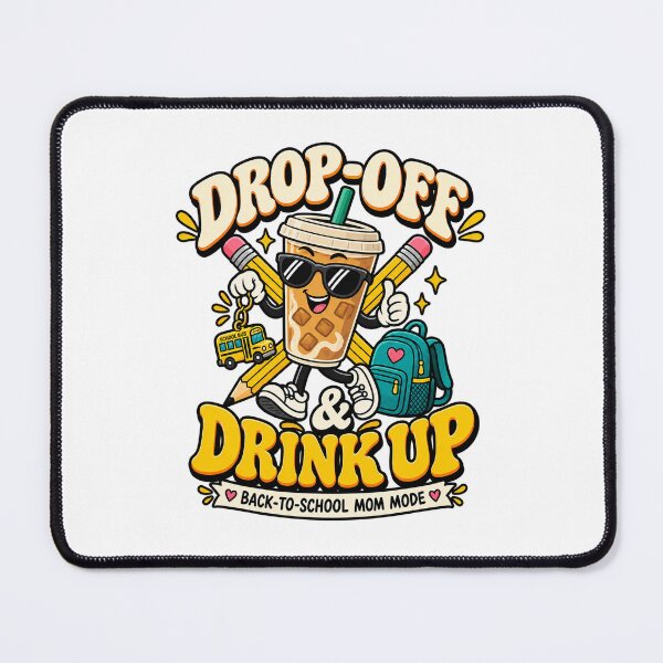 Item preview, Drop-Off & Drink Up – Funny Back to School Mom designed and sold by Forged in the Warp.