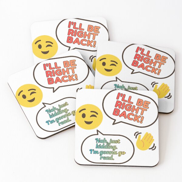 Item preview, I'll Be Right Back! Nah, Just Kidding. | Funny Bookish Saying designed and sold by LibrarianLauren.