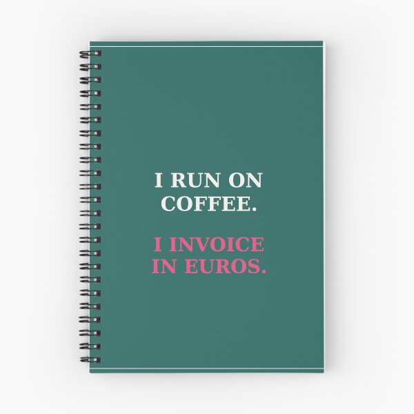 Item preview, I run on coffee I invoice in euros - Funny entrepreneur quote designed and sold by VYNCERA.