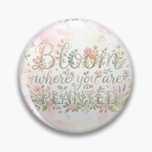 Item preview, Bloom Where You Are Planted designed and sold by ART ATTACK ZONE.