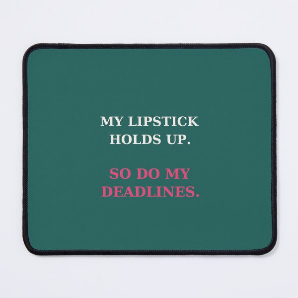Item preview, My lipstick holds up so do my deadlines - Funny boss babe quote designed and sold by VYNCERA.