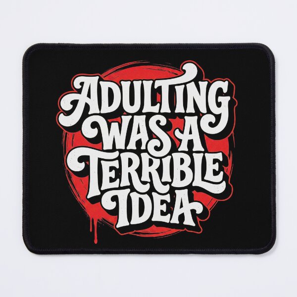 Item preview, Adulting Was a Terrible Idea Funny Sarcastic Typography designed and sold by TripleFour444.