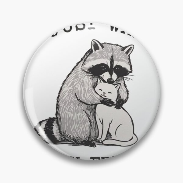 Item preview, I Just Want Furry Friends Raccoon Hugging Cat designed and sold by JossDesign15.