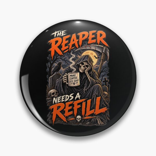 Item preview, The Reaper Needs a Refill Grim Reaper Coffee Humor designed and sold by SquatchPrintsCo.