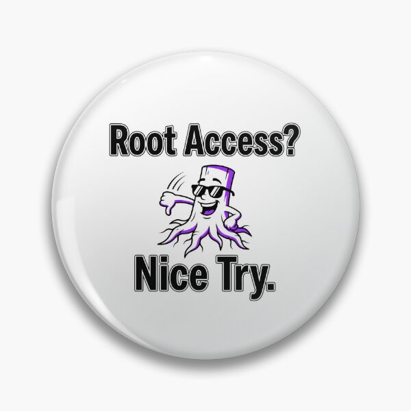 Item preview, Root Access? Nice Try. designed and sold by Brain Fog Lab.