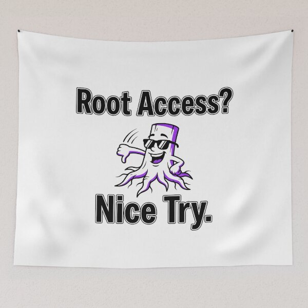 Item preview, Root Access? Nice Try. designed and sold by Brain Fog Lab.