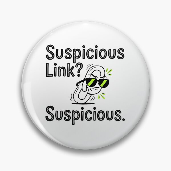 Item preview, Suspicious Link? Suspicious. designed and sold by Brain Fog Lab.