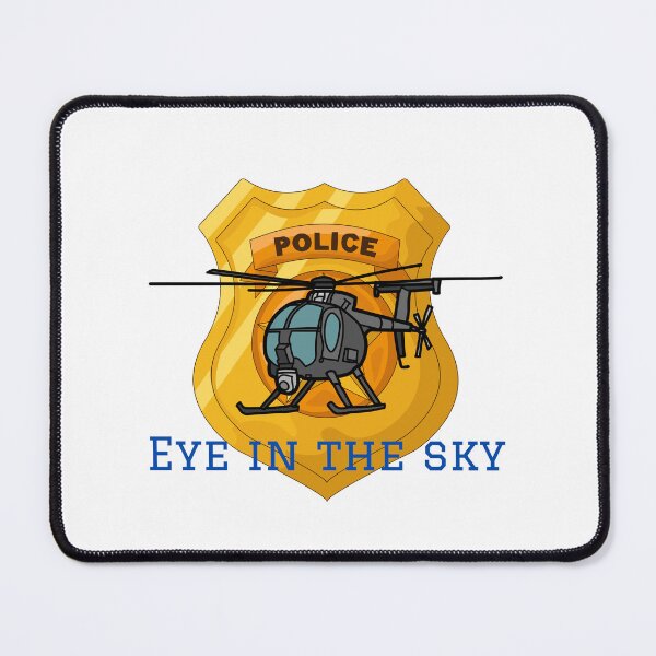 Item preview, Police Eye in the Sky designed and sold by HillC1985.