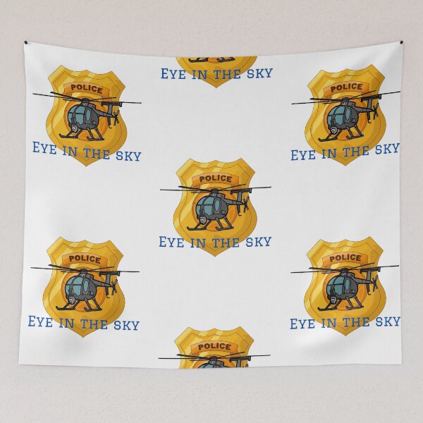 Item preview, Police Eye in the Sky designed and sold by HillC1985.