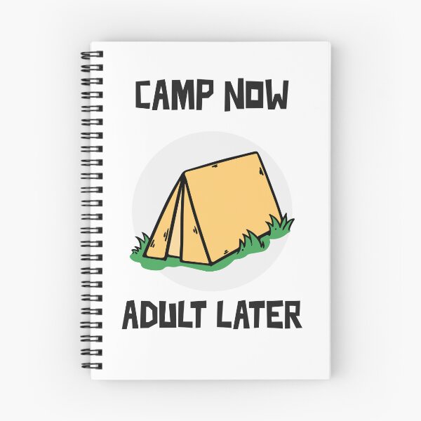 Item preview, Camp Now Adult Later Camping designed and sold by JamiesLocker.