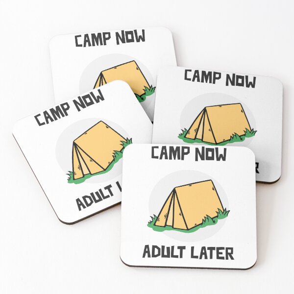 Item preview, Camp Now Adult Later Camping designed and sold by JamiesLocker.