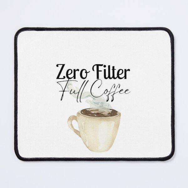 Item preview, Zero Filter Full Coffee | Funny Coffee Lover designed and sold by Wardapotomus.
