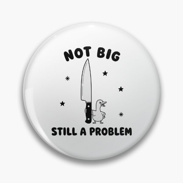 Item preview, Not big still a problem sarcastic goose humor designed and sold by HandicraftArt.