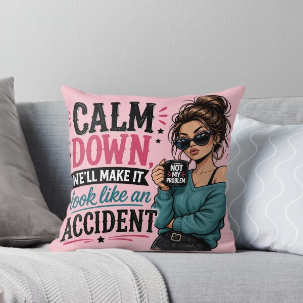 Item preview, Sarcastic Girl - Calm Down, We'll Make It Look Like An Accident designed and sold by legendaryskins.