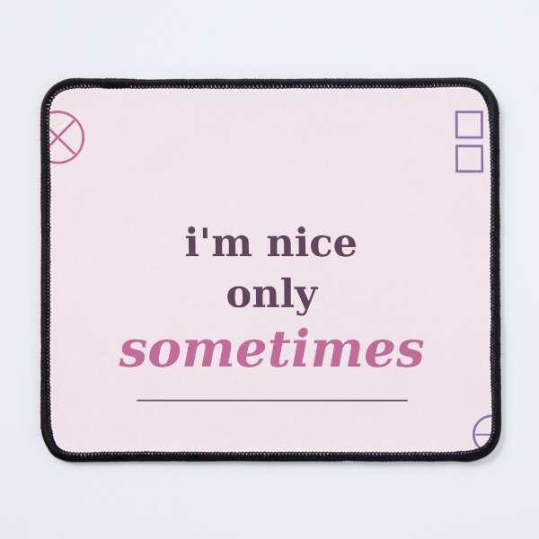 Item preview, `Pastel I'm Nice Only Sometimes Quote designed and sold by Best7Design.