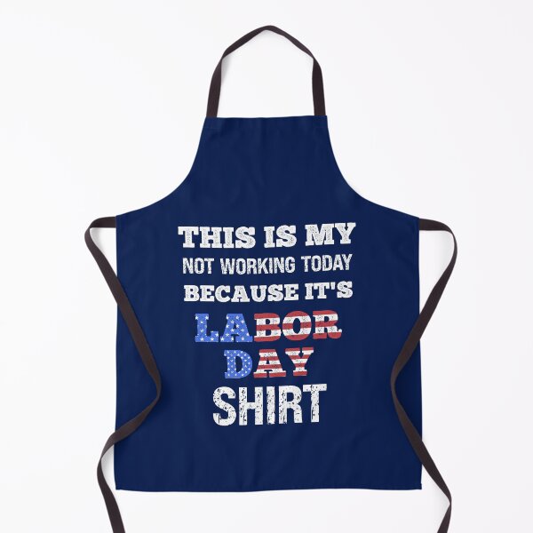 Item preview, Not Working Today Because It's Labor Day Shirt designed and sold by SharpThreadZ.