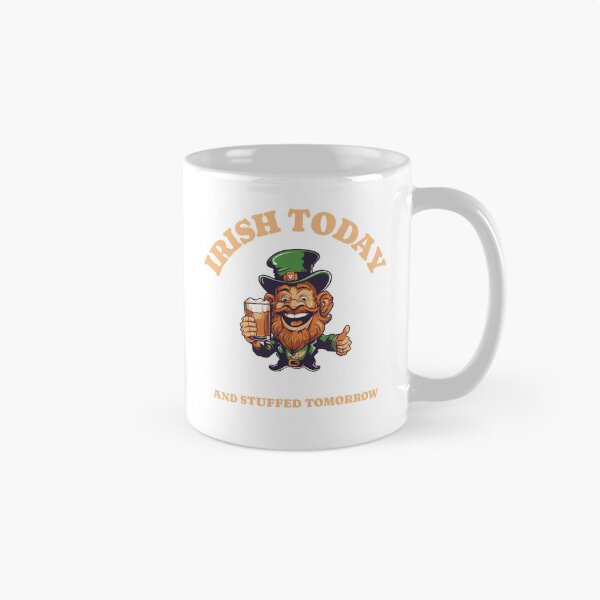 Item preview, IRISH TODAY AND STUFFED TOMORROW PUB HUMOR designed and sold by JamiesLocker.