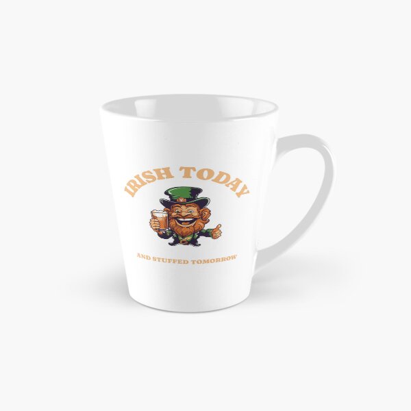 Item preview, IRISH TODAY AND STUFFED TOMORROW PUB HUMOR designed and sold by JamiesLocker.