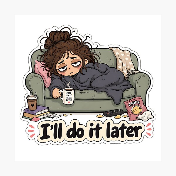 Item preview, I'll Do It Later Procrastination Girl - Funny Lazy Morning Sticker designed and sold by OuSfian1.