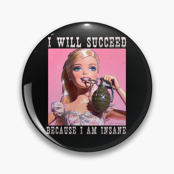 Item preview,  I WILL SUCCEED BECAUSE I AM INSANE- DISTRESSED DOLL MEME designed and sold by delllsdesigns.