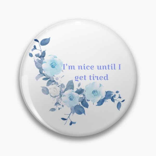 Item preview, I'm nice until I get tired designed and sold by Tymber2018.
