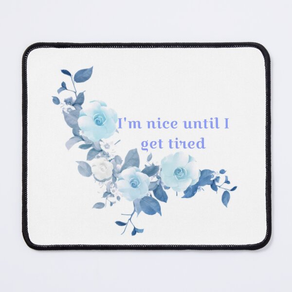 Item preview, I'm nice until I get tired designed and sold by Tymber2018.