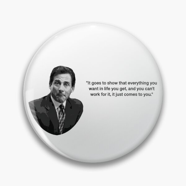 Item preview, Michael Scott Quote "You can't work for it, it just comes to you" designed and sold by Brightside-art.